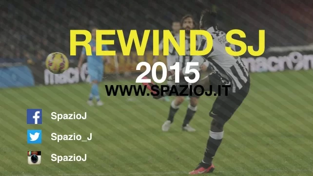 SJ Rewind, il 2015 bianconero: lo Scudetto passa per Napoli e Roma. E quel brivido viola…