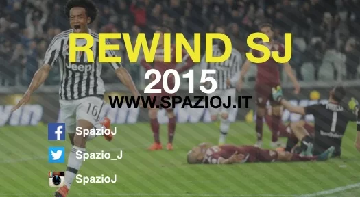 SJ Rewind, il 2015 bianconero: le illusioni e la rinascita nel derby