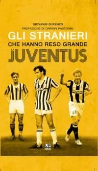 ESCLUSIVA SJ – Intervista a Giovanni Di Renzo, autore di “Gli stranieri che hanno reso grande la Juventus”