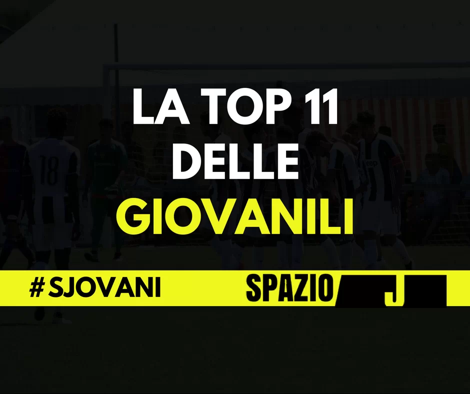 SJovani – La top 11 del week-end del settore giovanile della Juve
