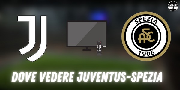 Dove vedere Juventus Spezia