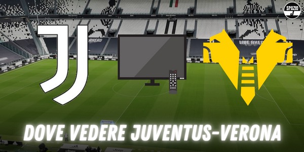 Dove vedere Juventus Verona