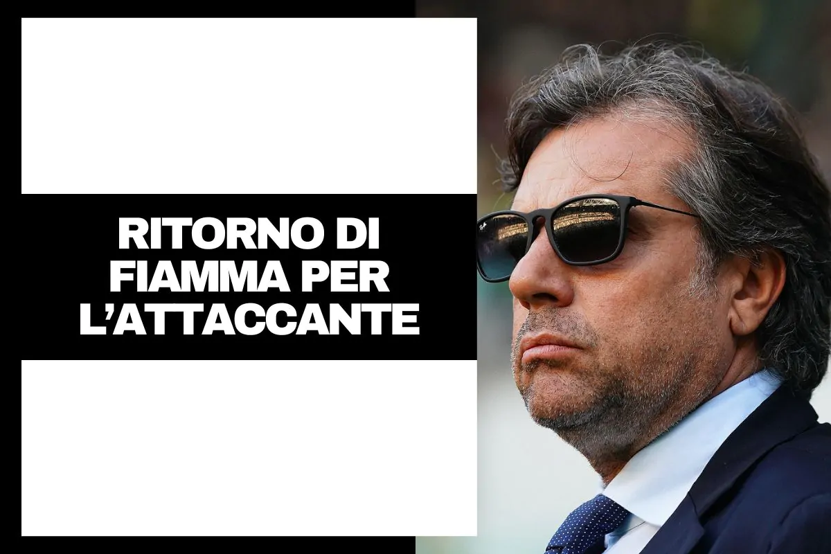 Ritorno di fiamma per l'attaccante: la Juventus fa una promessa e piazza l'offerta