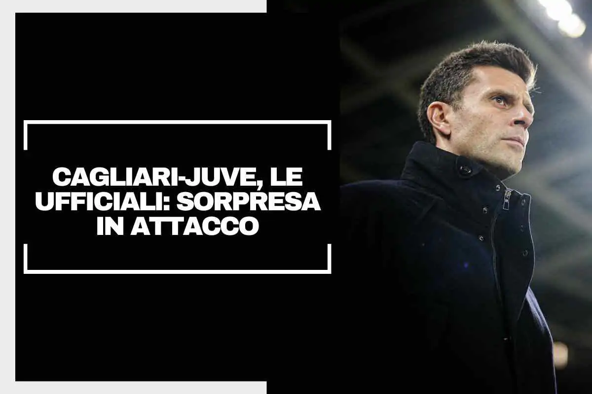Cagliari-Juventus, le formazioni ufficiali: Thiago Motta sorprende in attacco