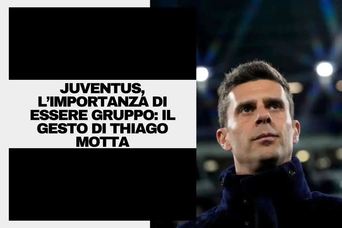 Juventus, l’importanza di essere gruppo: il gesto di Thiago Motta