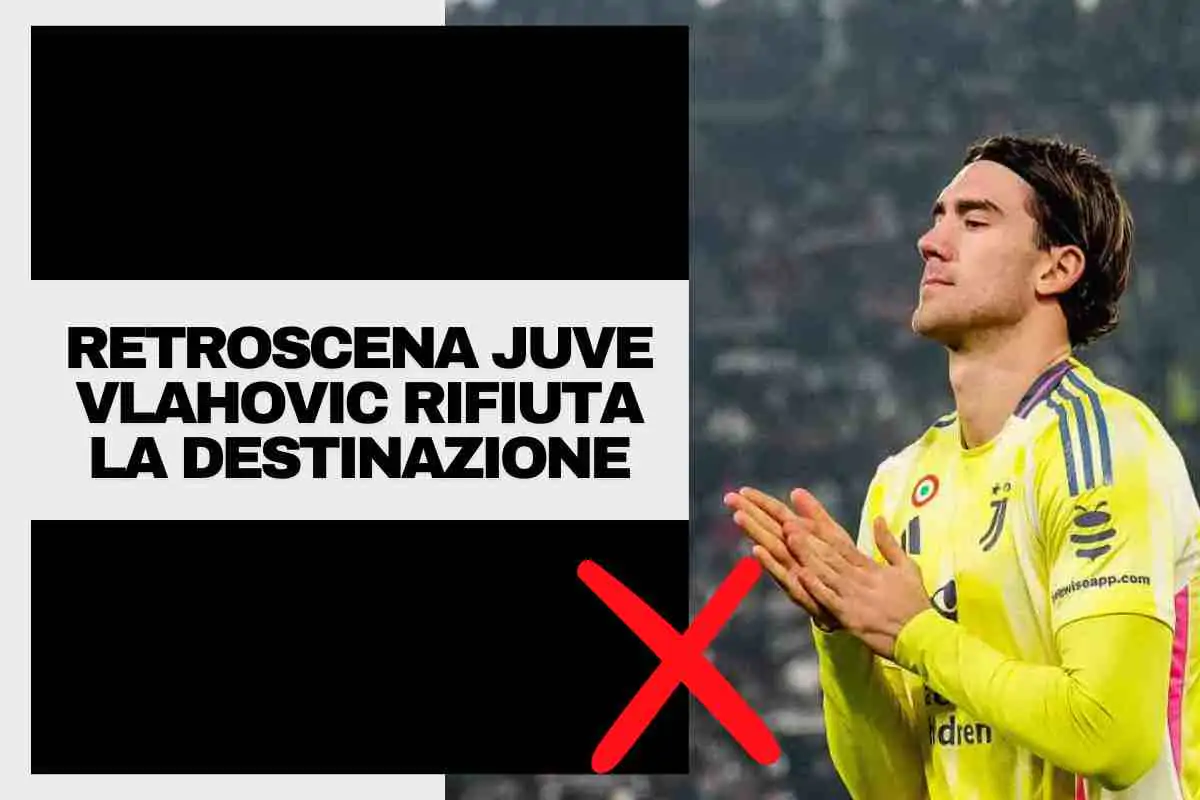 Vlahovic, clamoroso retroscena di mercato: ha rifiutato questa destinazione