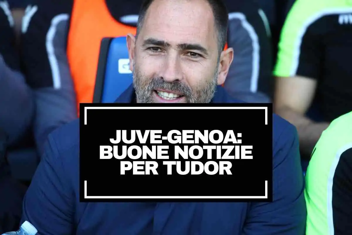 Verso Juve-Genoa, buone notizie dalla Continassa: Tudor può sorridere