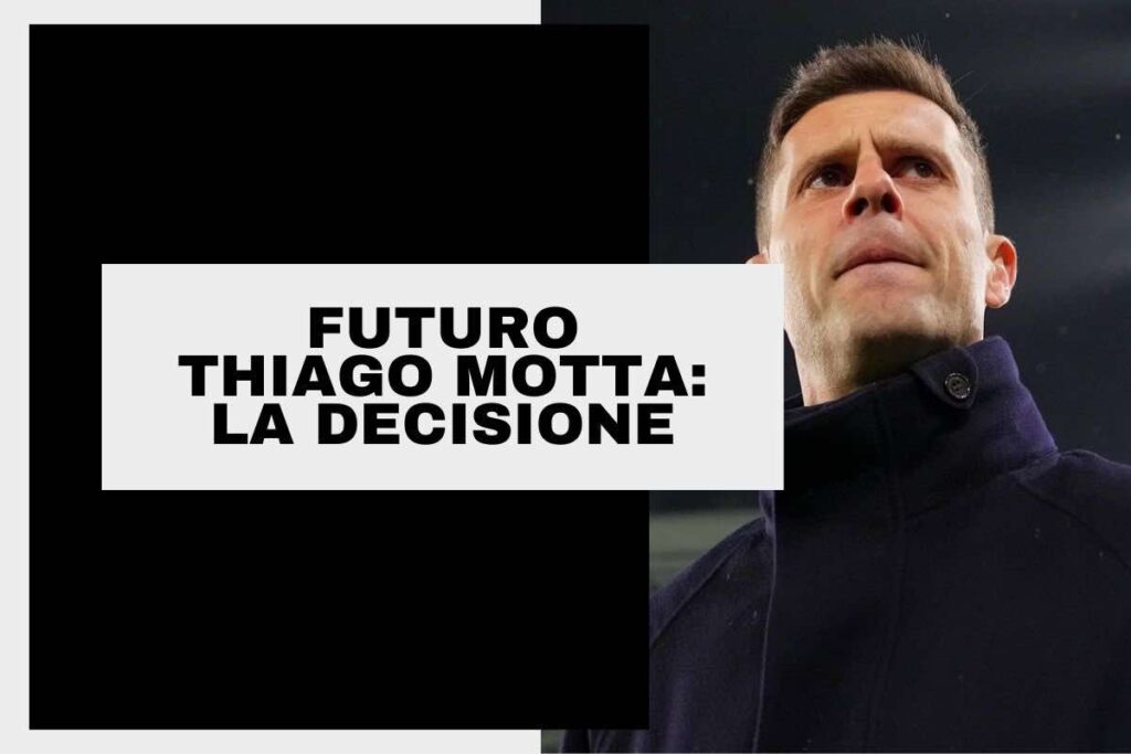 Futuro Thiago Motta, Fiorentina-Juve decisiva? La volontà della dirigenza è chiara