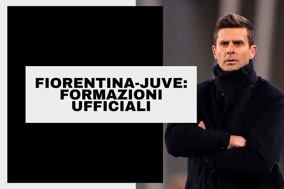 Fiorentina-Juventus, le formazioni ufficiali: Thiago Motta sorprende tutti
